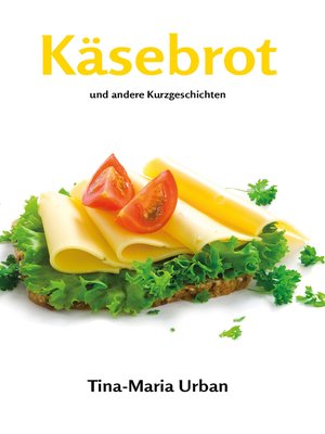 cover image of Käsebrot und andere Kurzgeschichten